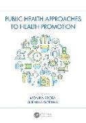 Public Health Approaches to Health Promotion
