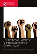 The Routledge Handbook of Ethnicity and Race in Communication