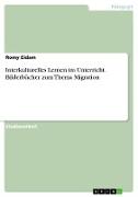 Interkulturelles Lernen im Unterricht. Bilderbücher zum Thema Migration