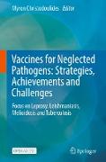 Vaccines for Neglected Pathogens: Strategies, Achievements and Challenges