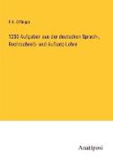 1250 Aufgaben aus der deutschen Sprach-, Rechtschreib- und Aufsatz-Lehre