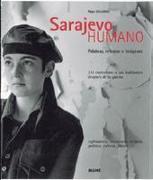 Sarajevo humano : palabras, retratos e imágenes : 111 entrevistas a sus habitantes después de la guerra