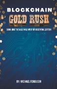 Blockchain Gold Rush