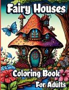 Fairy Houses Coloring Book for Adults