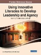 Using Innovative Literacies to Develop Leadership and Agency