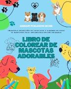 Libro de colorear de mascotas adorables | Preciosos diseños de perritos, gatitos, conejos | Regalo perfecto para niños