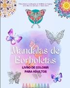 Mandalas de Borboletas | Livro de colorir para adultos | Imagens anti-stress e relaxantes para estimular a criatividade