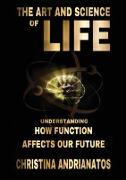 The Art and Science of Life