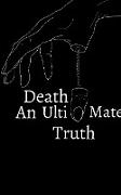 Death - An Ultimate Truth