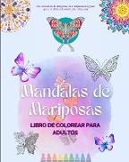 Mandalas de Mariposas | Libro de colorear para adultos | Mandalas antiestrés y relajantes para fomentar la creatividad