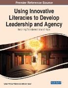 Using Innovative Literacies to Develop Leadership and Agency