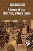 A Dream of John Ball, and, A King's Lesson