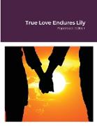 True Love Endures Lily