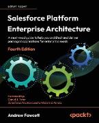 Salesforce Platform Enterprise Architecture - Fourth Edition