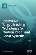 Innovative Target Tracking Techniques for Modern Radar and Sonar Systems