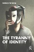 The Tyranny of Identity