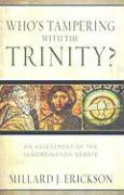 Who`s Tampering with the Trinity? - An Assessment of the Subordination Debate