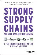 Strong Supply Chains Through Resilient Operations