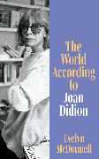 The World According to Joan Didion