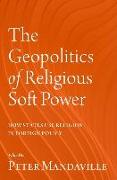 The Geopolitics of Religious Soft Power