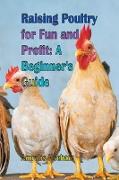 Raising Poultry for Fun and Profit