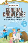 General Knowledge Workbook for Grown-ups Ages 7-14