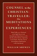 Counsel to the Christian-Traveller: also Meditations & Experiences