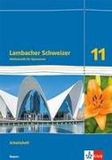 Lambacher Schweizer Mathematik 11.Arbeitsheft mit Mediensammlung Klasse 11. Ausgabe Bayern