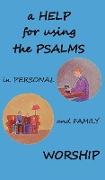 A Help for using the Psalms in Personal and Family Worship