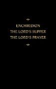 Chemnitz's Works, Volume 5 (Enchiridion/Lord's Supper/Lord's Prayer)
