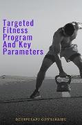 Targeted Fitness Program and Key Parameters