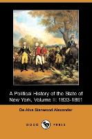A Political History of the State of New York, Volume II: 1833-1861 (Dodo Press)