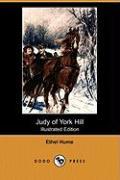 Judy of York Hill (Illustrated Edition) (Dodo Press)