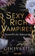 Sexy Rich Vampires - Unsterbliche Sehnsucht