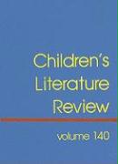 Children's Literature Review: Excerts from Reviews, Criticism, and Commentary on Books for Children and Young People