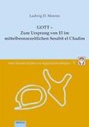 Band 1: GOTT - Zum Ursprung von El im mittelbronzezeitlichen Serabit el Chadim