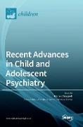 Recent Advances in Child and Adolescent Psychiatry