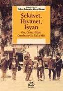 Sekavet, Hiyanet, Isyan - Gec Osmanlidan Cumhuriyete Eskiyalik