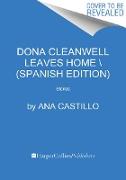 Dona Cleanwell Leaves Home \ Doña Limpiabien Se Va (Spanish Edition): Stories