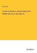 L'année musicale, Ou, Revue annuelle des théâtres lyriques et des concerts