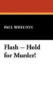 Flash -- Hold for Murder!