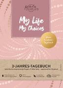 My Life My Choices • Mein 3-Jahres-Tagebuch • Journal in A5, Hardcover