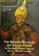 The spanish Monarchy and safavid persia in the early modern period : politics, war and religion