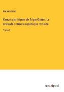 Oeuvres politiques de Edgar Quinet, La croisade contre la republique romaine