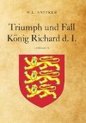 Triumph und Fall König Richard d. I