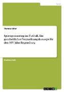 Sportsponsoring im Fußball. Ein ganzheitliches Vermarktungskonzept für den SSV Jahn Regensburg