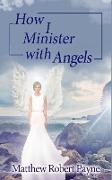 How I Minister with Angels