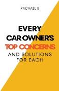 Every Car Owner's Top Concerns And Solutions For Each