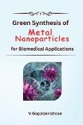 Green Synthesis of Metal Nanoparticles for Biomedical Applications
