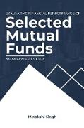 Evaluating Financial Performance of Selected Mutual Funds